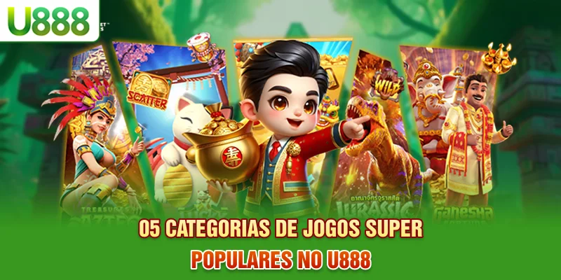 05 categorias de jogos super populares no U888 05 categorias de jogos super populares no U888