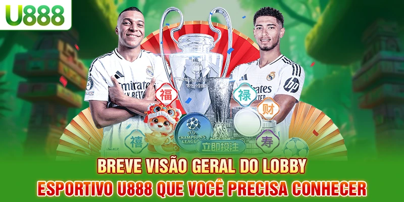 Breve visão geral do lobby esportivo U888 que você precisa conhecer