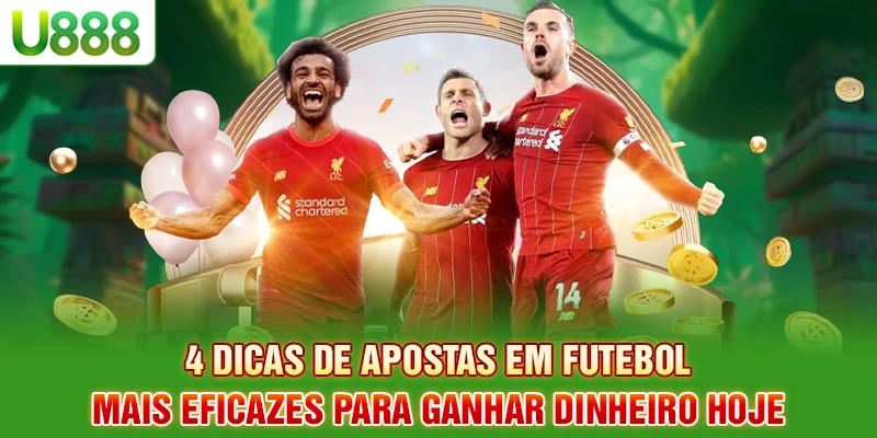 4 dicas de apostas em futebol para ganhar dinheiro hoje 4 dicas de apostas em futebol para ganhar dinheiro hoje