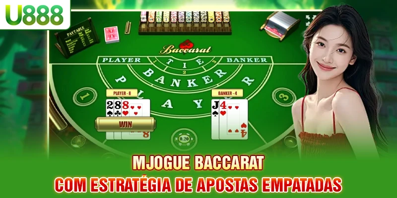 MJogue Baccarat com estratégia de apostas empatadas