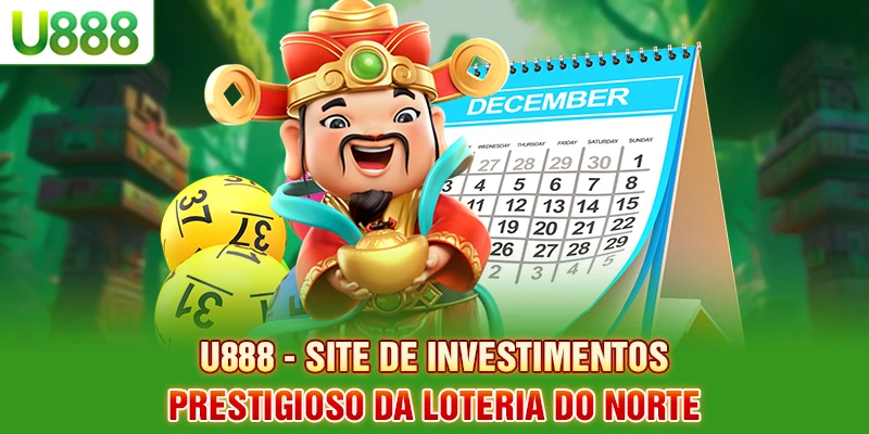 U888 - Site de Investimentos Prestigioso da Loteria do Norte