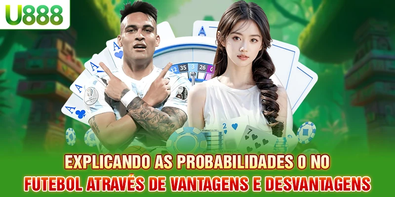 Explicação da odd 0 no futebol através de vantagens e desvantagens