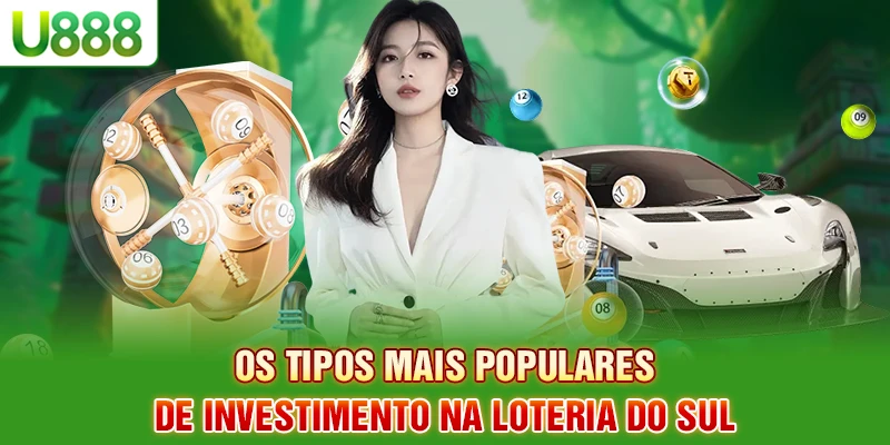 Os tipos mais populares de investimento na loteria do Sul