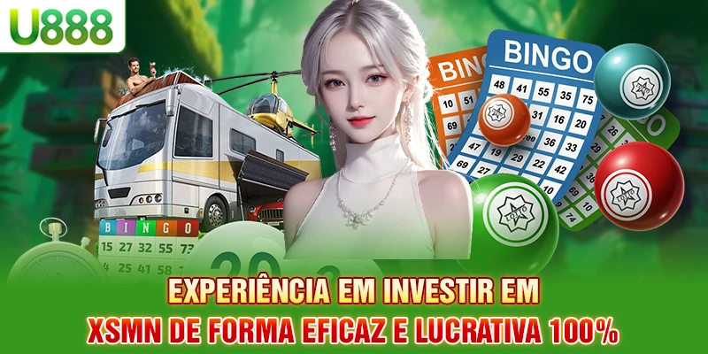 Experiência em investir em XSMN de forma eficaz e lucrativa 100%