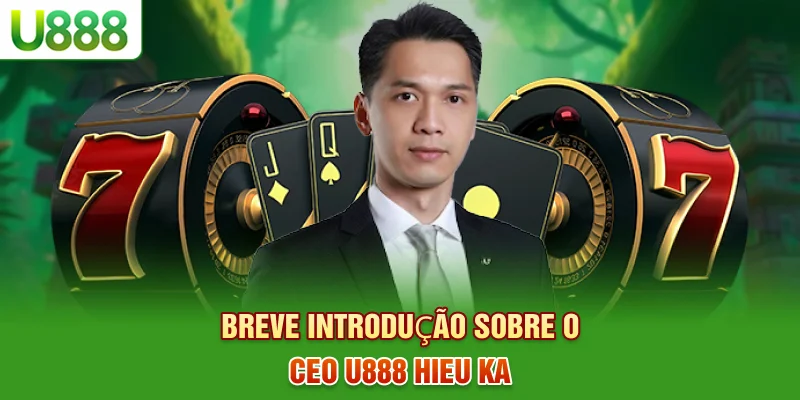 Breve introdução sobre o CEO U888 Tarciana Medeiros