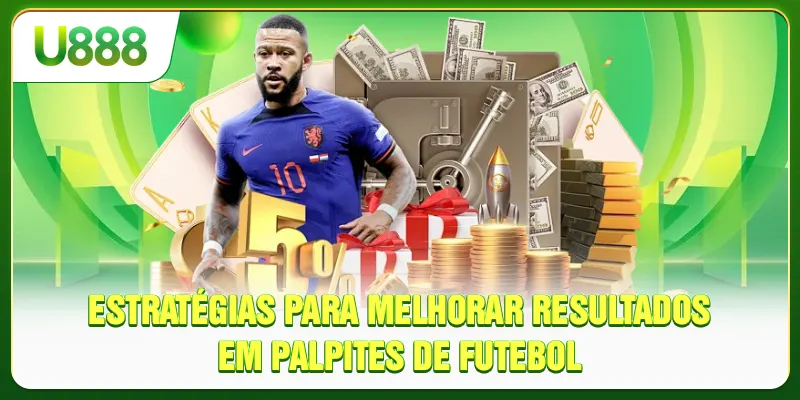 Estratégias para melhorar resultados em palpites de futebol