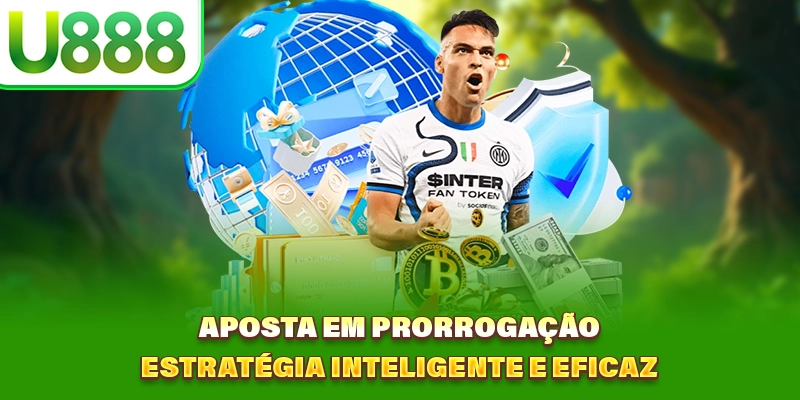 Aposta em Prorrogação – Estratégia Inteligente e Eficaz