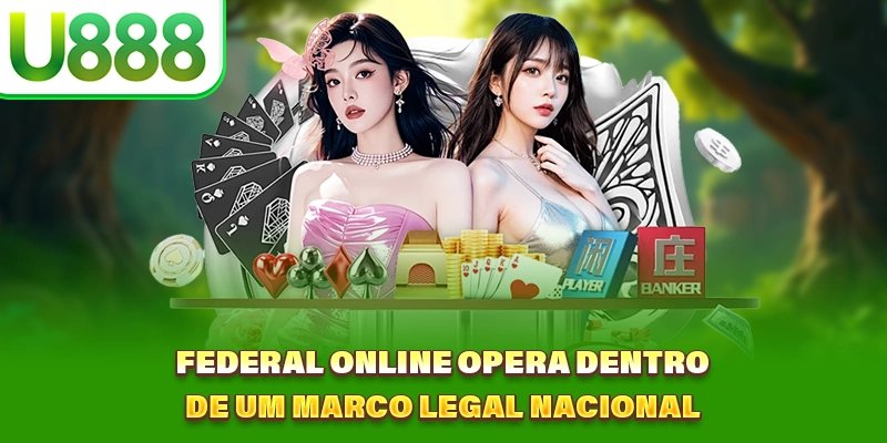 Federal online opera dentro de um marco legal nacional Federal online opera dentro de um marco legal nacional