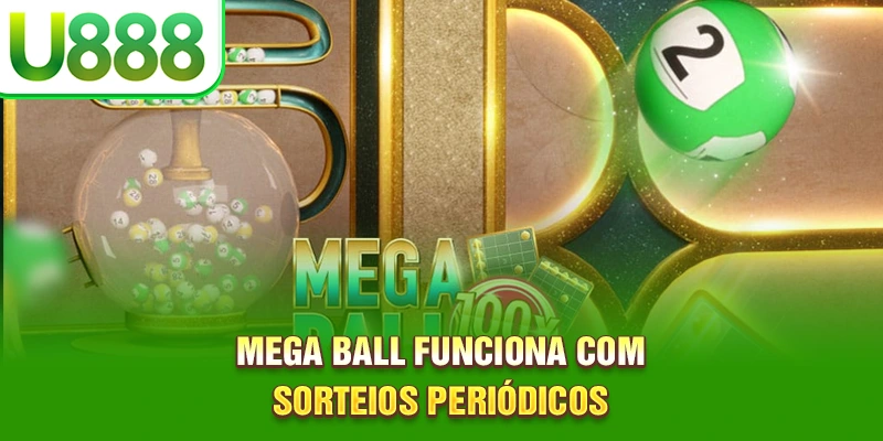 Mega Ball funciona com sorteios periódicos Mega Ball funciona com sorteios periódicos