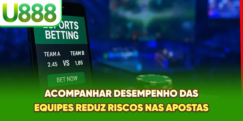 Acompanhar desempenho das equipes reduz riscos nas apostas