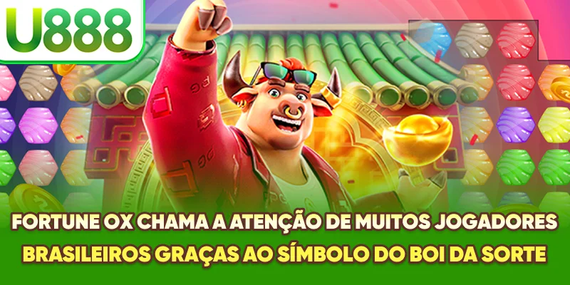 Fortune Ox chama a atenção de muitos jogadores brasileiros graças ao símbolo do boi da sorte